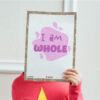 I am Whole artwork print