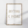 Anything Is Possible print