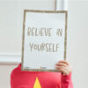Believe In Yourself artwork print